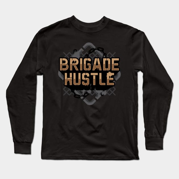 BRIGADE HUSTLE Long Sleeve T-Shirt by Rockartworks